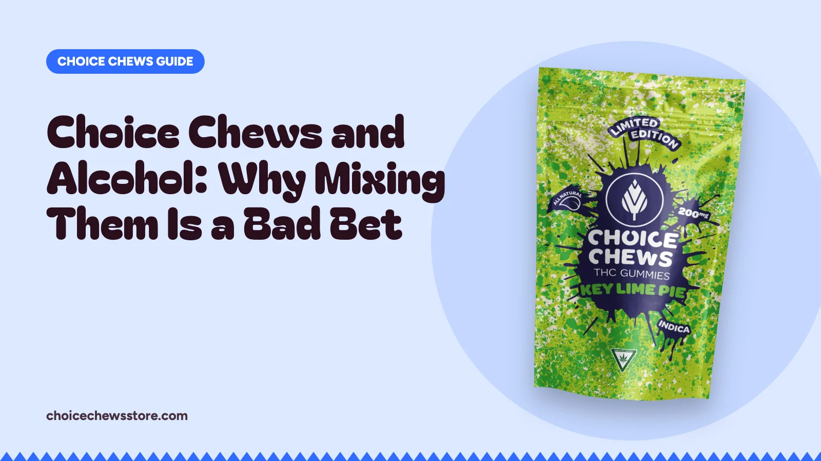 Choice Chews and Alcohol: Why Mixing Them Is a Bad Bet, Choice Chews guide