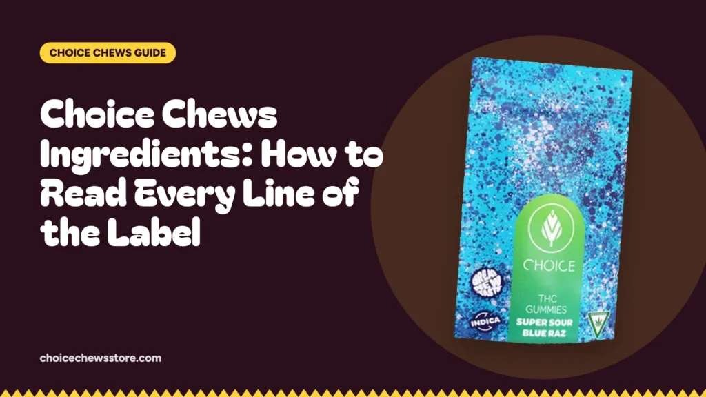 Choice Chews Ingredients: How to Read Every Line of the Label, Choice Chews guide