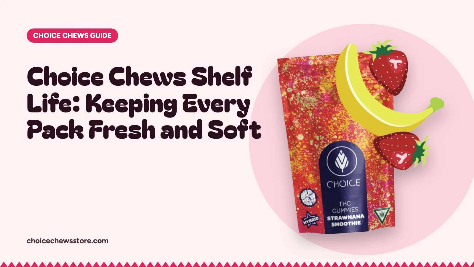 Choice Chews Shelf Life: Keeping Every Pack Fresh and Soft, Choice Chews guide